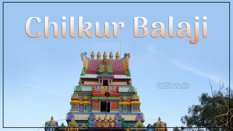 Chilkur Balaji Temple Timings, History, 108 Rounds info