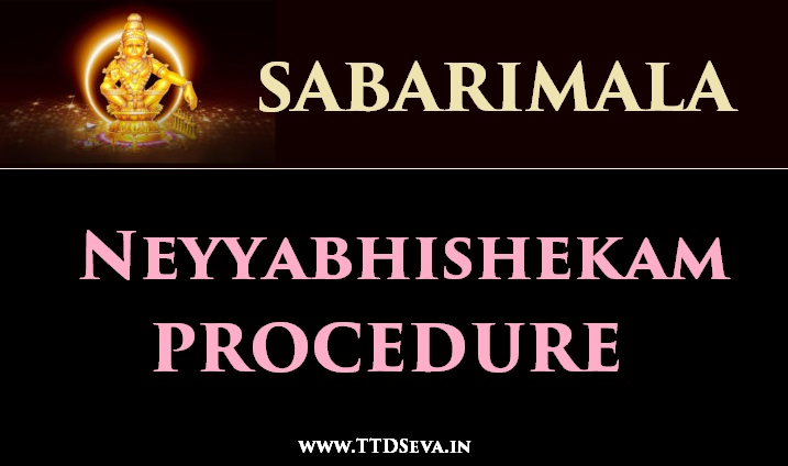 Neyyabhishekam Sabarimala Ayyappa Temple Timings, Pooja Process
